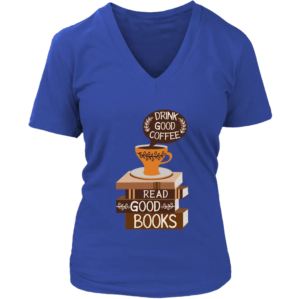 "Drink Good Coffee" V-neck Tshirt