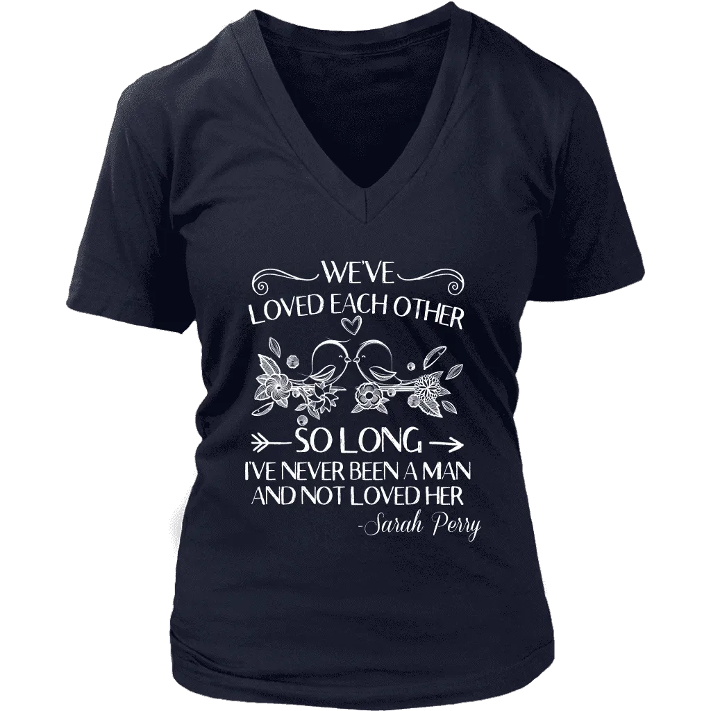 "We've loved each other" V-neck Tshirt