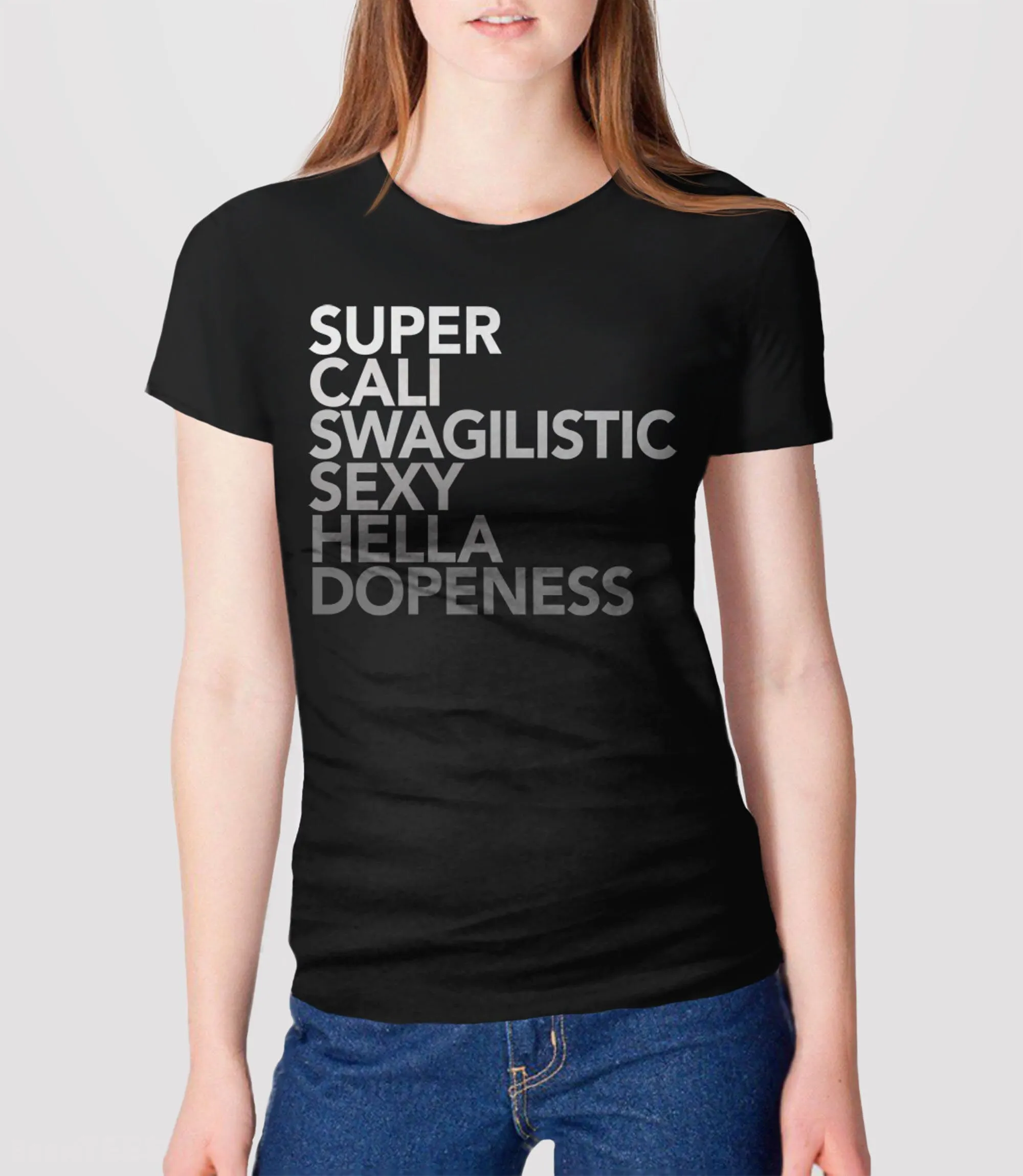 Super Cali Swagilistic Sexy Hella Dopeness T-Shirt