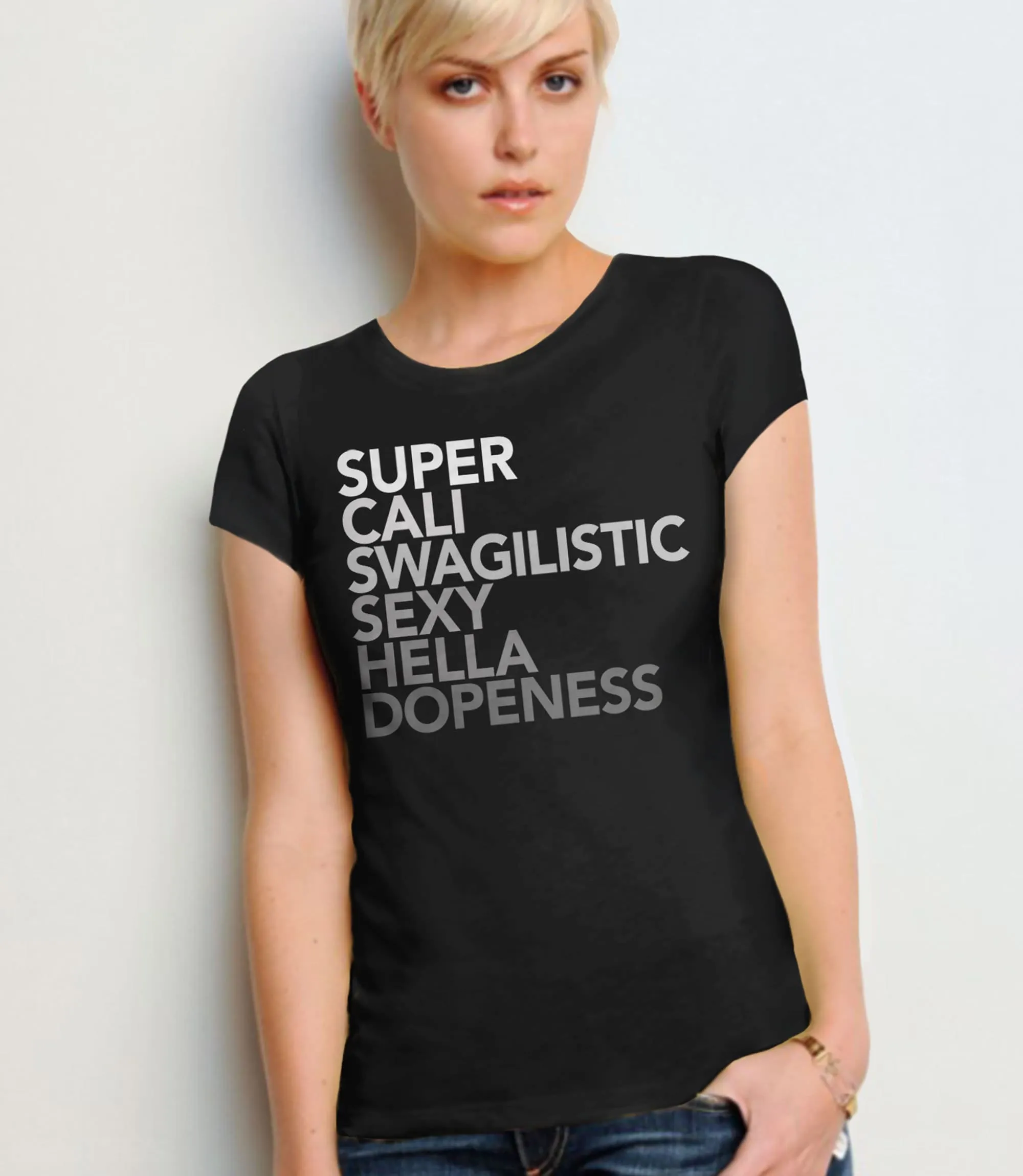 Super Cali Swagilistic Sexy Hella Dopeness T-Shirt